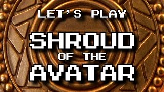 Let's Play Shroud of the Avatar September 1st 20016