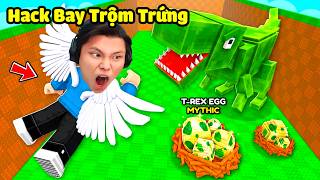 [ROBLOX] JayGray Hack Bay Trộm Trứng Steal An Egg🐣💀Cướp Trứng Rồng Lửa 0.01% Hàng Nhái Siêu Hài