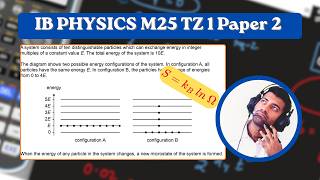 Entropy and Microstates Problem Solved | IB Physics HL May 2025 Paper 2 TZ 1 | Q. 4