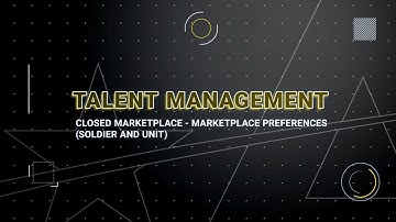 IPPS-A Release 3 Functionality Demo: Talent Mgmt - Closed Marketplace Preferences (Soldier & Unit)
