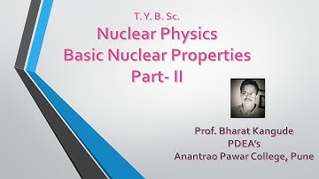 TYBSc| Nuclear Physics| Basic Nuclear Properties Part II| SPPU