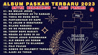 Lagu Paskah Terbaru 2023 - Nonstop Album Rohani Paskah ( Batak Bermazmur)