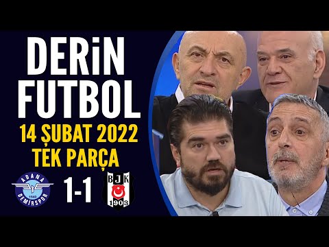 Derin Futbol 14 Şubat 2022 Tek Parça ( Adana Demirspor 1-1 Beşiktaş )