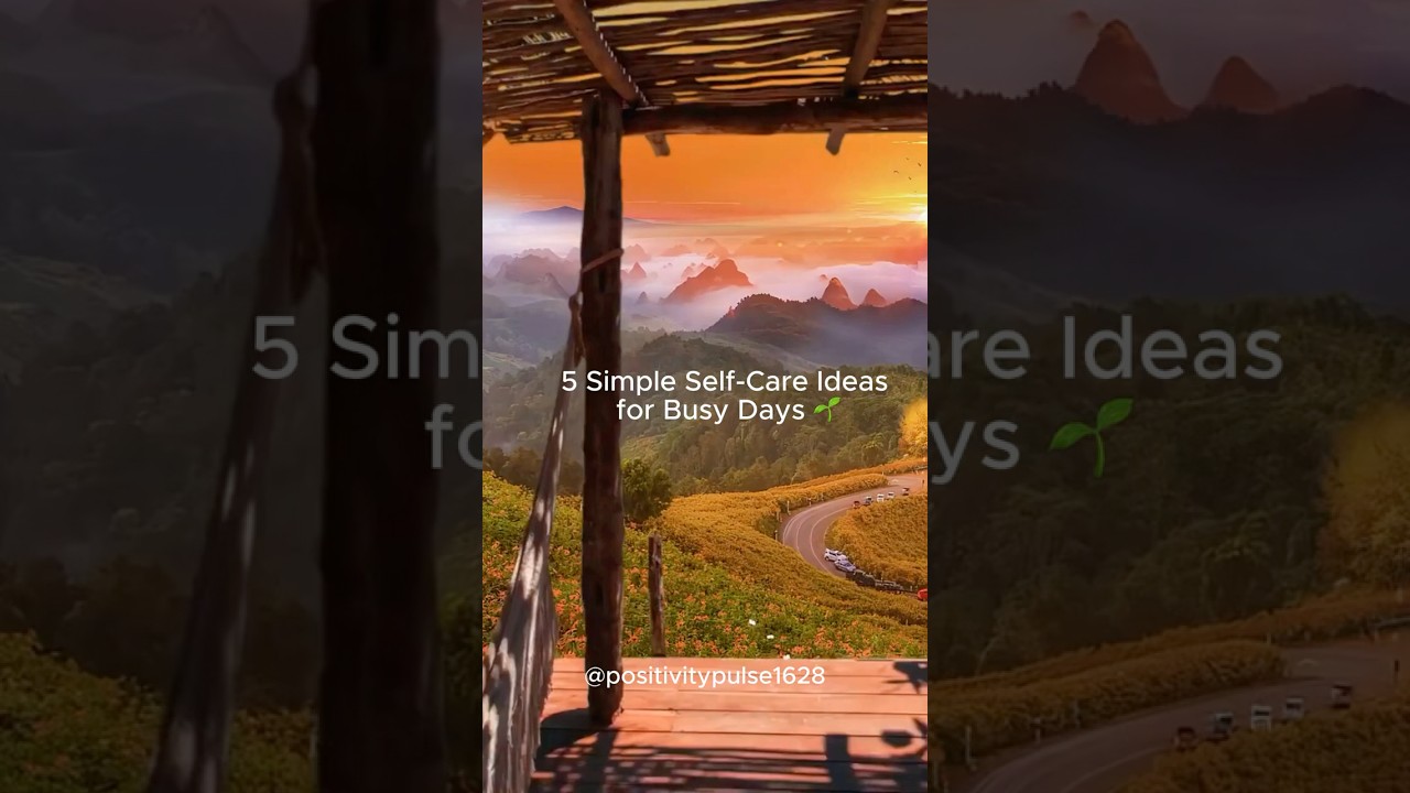Quick Self-Care for Busy Days | 5 Simple Tips to Recharge 🌱