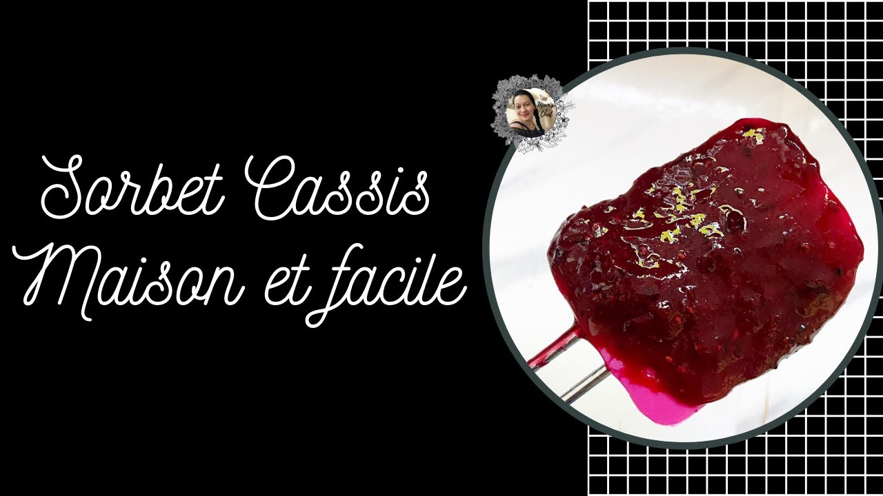 RECETTE SORBET 🍧 CASSIS MAISON 🏠