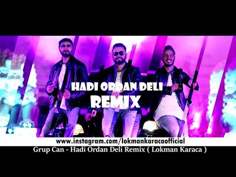 Grup Can - Hadi Ordan Deli Remix ( Lokman Karaca )