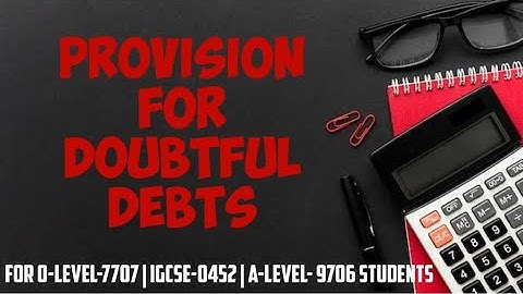 Provision for Doubtful Debts | OLEVEL 7707 | IGCSE 0452 | ALEVEL 9706