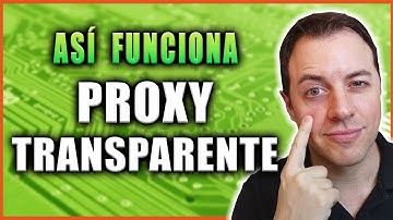 📌¿QUÉ ES un Servidor PROXY TRANSPARENTE? - GUÍA BÁSICA DEFINITIVA con sus USOS y APLICACIONES
