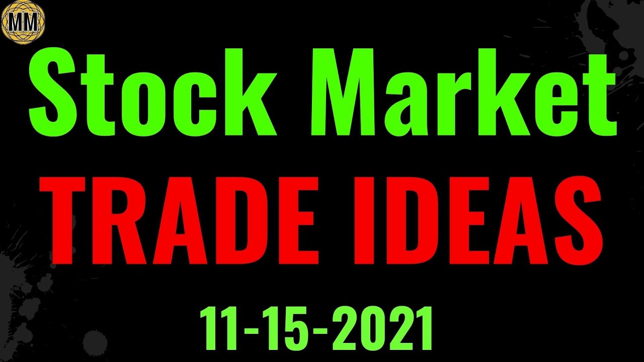 stock market analysis and trade ideas 11-15-2021
