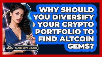 Why Should You Diversify Your Crypto Portfolio To Find Altcoin Gems? - All About Crypto Exchanges