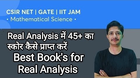 Strategy video.How to get 40+ Marks in Real Analysis.Best books for Real Analysis. CSIR NET 2022