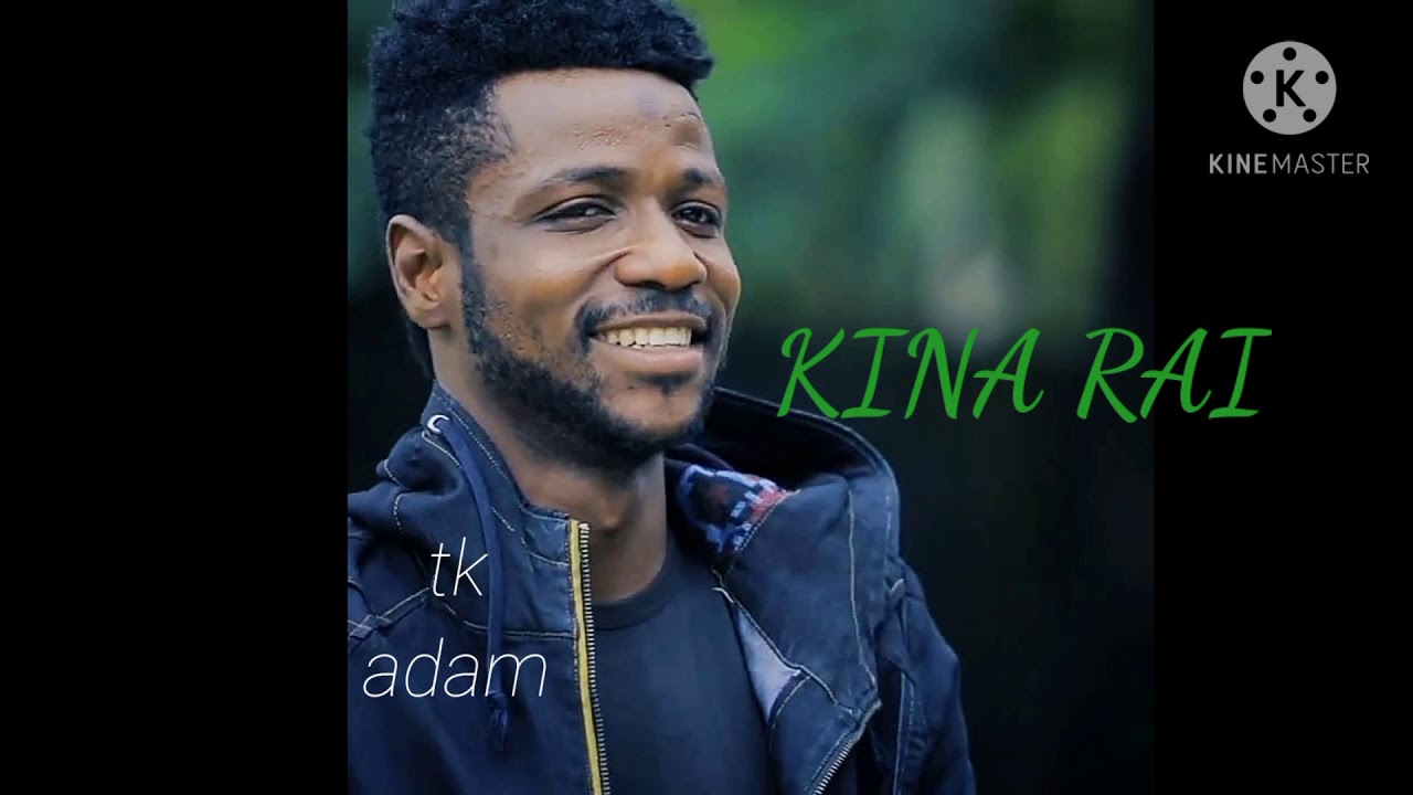 KINA RAI.. sabuwar waka daka tk Adam