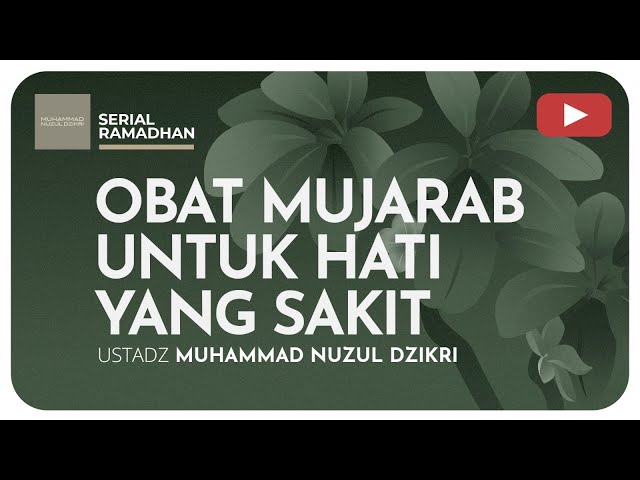 24. OBAT MUJARAB UNTUK HATI YANG SAKIT | Kajian Serial Ramadhan class=