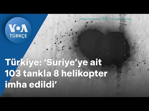Türkiye: ‘Suriye’ye ait 103 tankla 8 helikopter imha edildi’