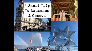 A Short Trip To Lausanne &amp; Geneva