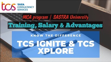 What is tcs ignite programme | ignite mca program | tcs xplore training and salary | job location