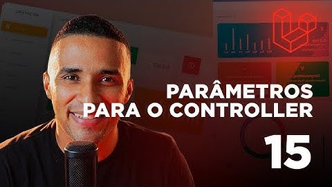Curso de Laravel - #15 Passando Parâmetros Para o Controller