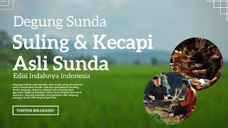 DEGUNG SUNDA | Cocok Buat Backsound Suling dan Kecapi Asli Sunda (no copyright)