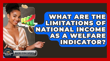 What Are The Limitations Of National Income As A Welfare Indicator? - Macroecon Experts