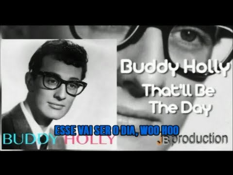 Buddy Holly - That'll Be The Day Lyrics-Legendado (HD)