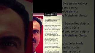 Serdar ŞAHİN "Muhsinler Ölmez"