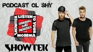 PODCAST OL SHY №24   SHOWTEK LISTEN TO YOUR MOMMA (ORIGINAL + REMIXES)