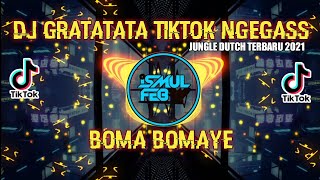 DJ GRATATATA TIKTOK FULL BASS X BOMA BOMAYE FULL BASS JUNGLE DUTCH TERBARU 2021 | dj pargoy 2021