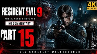 Resident Evil 9 Part 15 Gameplay (No Commentary) | Full Walkthrough 4K