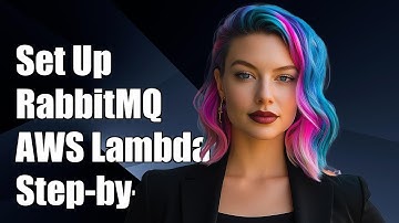 How to Set Up RabbitMQ Consumer on AWS Lambda: A Step-by-Step Guide