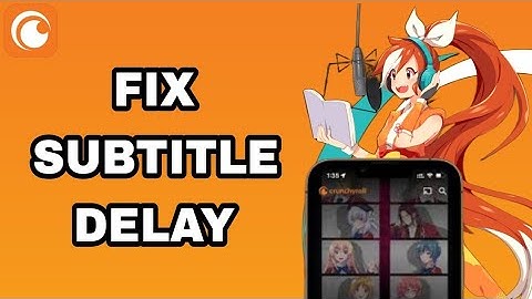 How To Fix And Solve Subtitle Delay On Crunchyroll  App | Final Solution