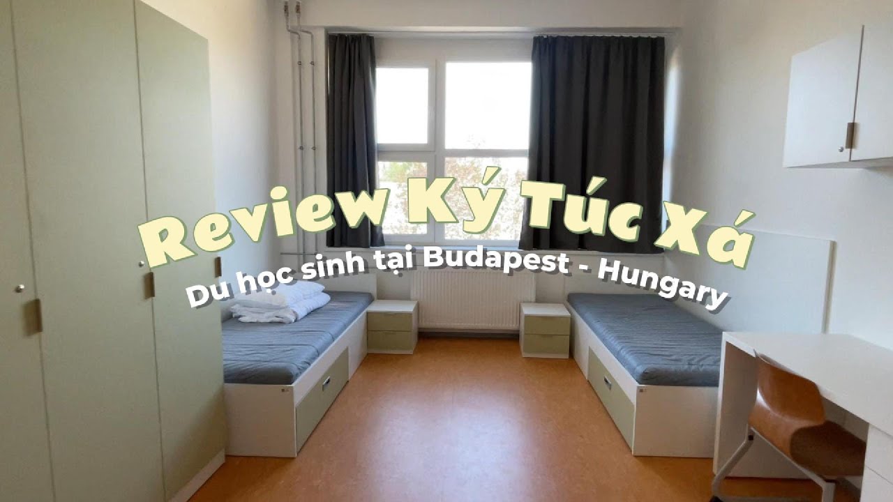 Review Ký túc xá của Du học sinh tại Budapest - Hungary theo Học bổng Hiệp định 🇭🇺