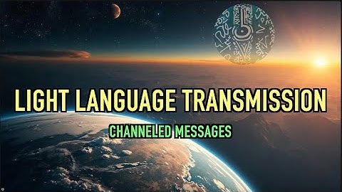 LIGHT LANGUAGE TRANSMISSION: CHANNELED MESSAGES RAINBOW