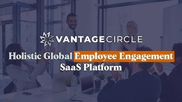Vantage Circle - A Holistic Employee Engagement SaaS Platform