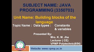 Data types Constants and Variables | Java Programming | 3350703 | Mrs K.M.Jha