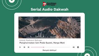 Penghormatan Istri Pada Suami, Harga Mati - Serial Audio Dakwah