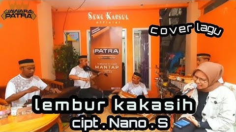 Lembur Kakasih | Nano. S | Di Populerkeun Nining Meida | Cover Kawih @ Seni Kapsul Official