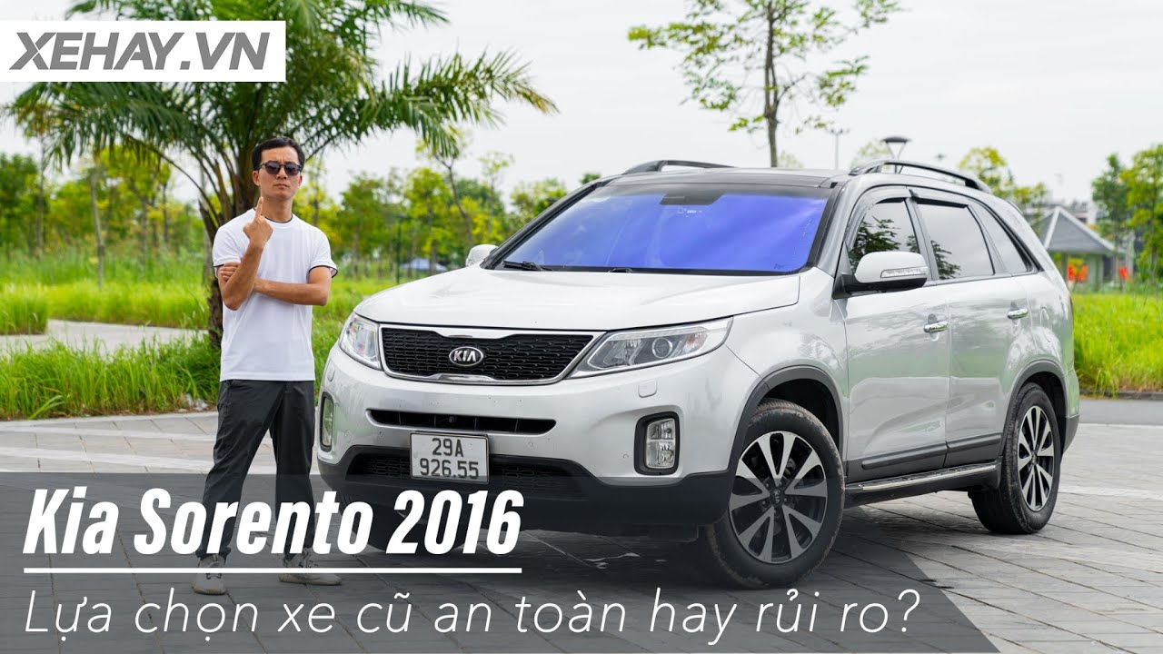 Kia Sorento 2016: Lựa chọn xe cũ an toàn hay rủi ro? |XEHAY.VN|