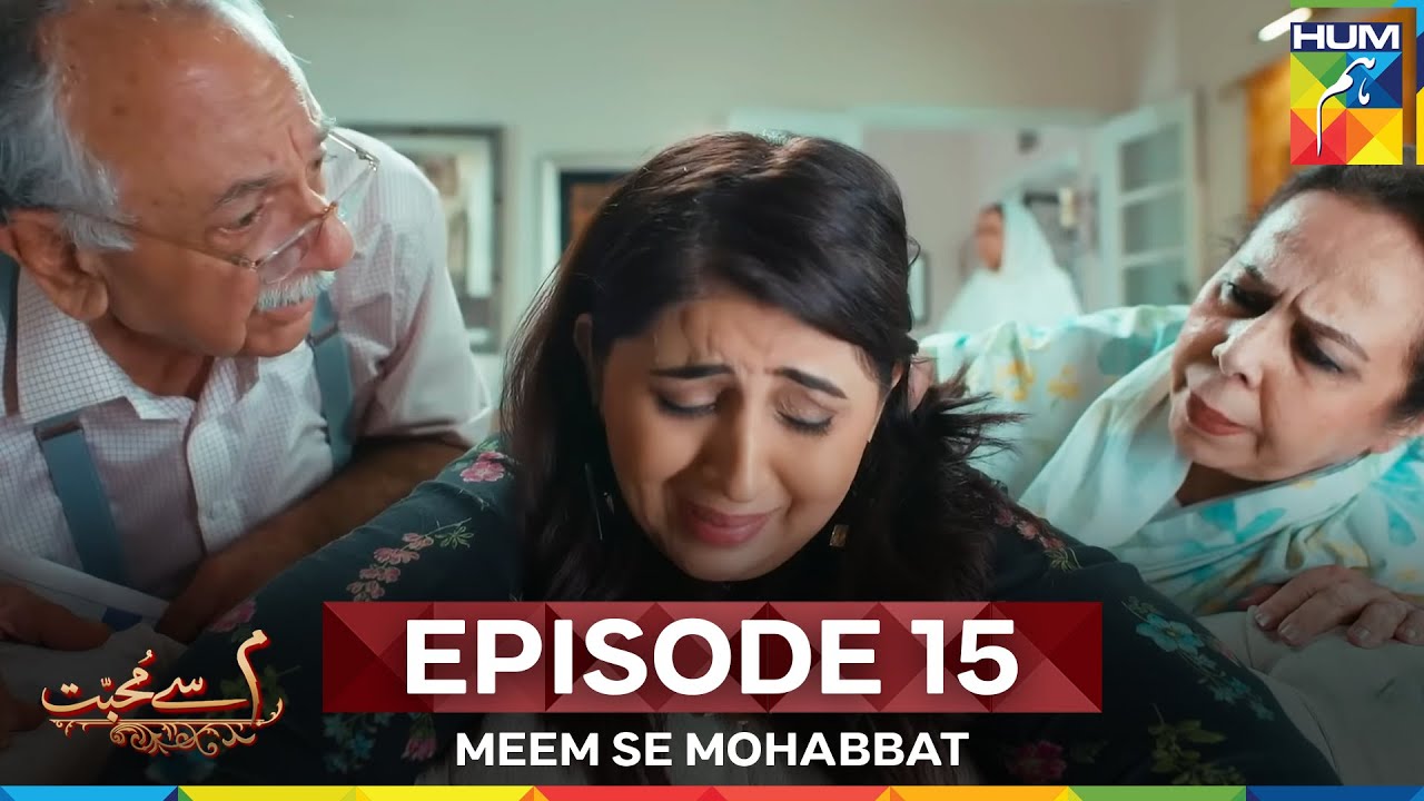 Meem Se Mohabbat Episode 15