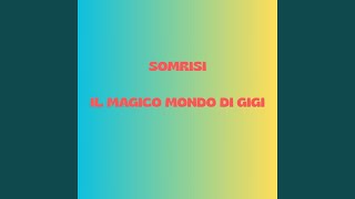 Il Magico Mondo Di Gigi - Somrisi