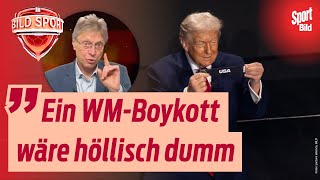 Wm-Boykott? Haltet Trump Bitte Aus Dem Fußball Raus Lage Der Liga