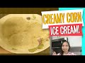CREAMY CORN ICE CREAM! (DELICIOUS, EASY TO MAKE! ONLY 3 INGREDIENTS!)