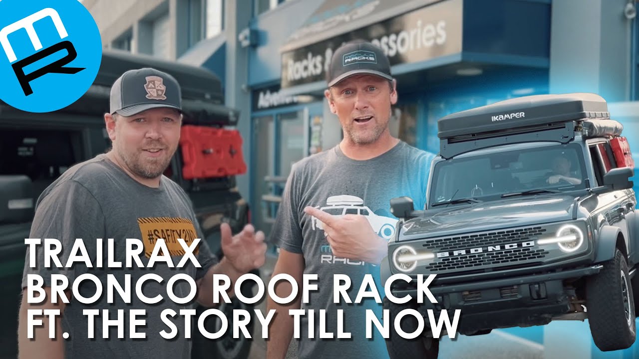 TrailRax Bronco Modular Roof Rack Install ft. The Story Till Now