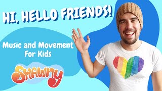 Hi, Hello Friends! | Music and Movement for Kids
