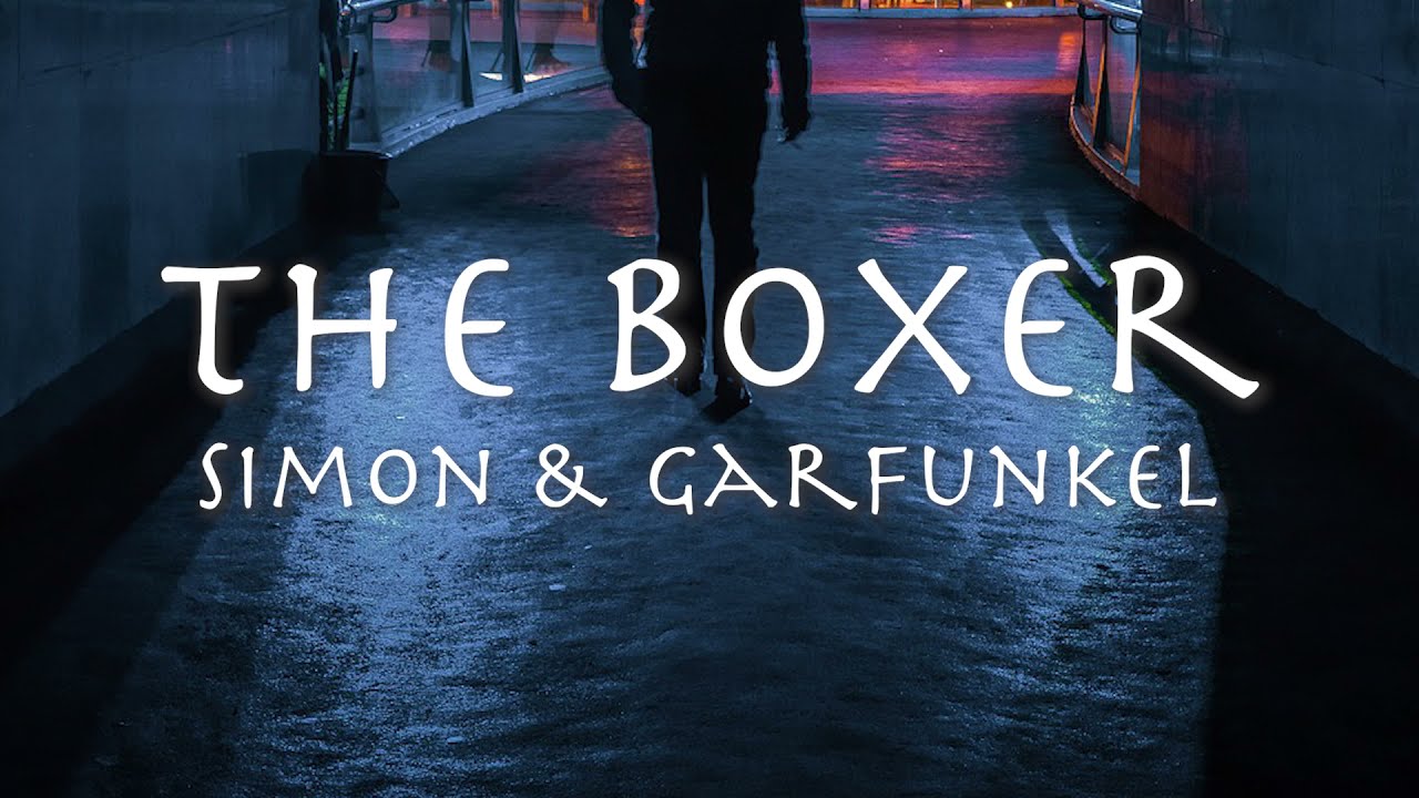 The Boxer Simon Garfunkel Lyrics 和訳 サイモン ガーファンクル ボクサー 1969 Youtube