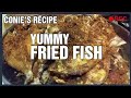 CONIE&#39;S RECIPE YUMMY FRIED FISH