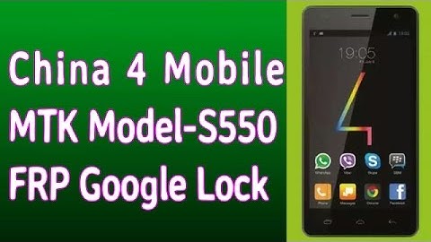 China MTK 4 Mobile Phone S550 FRP Google Lock Remove