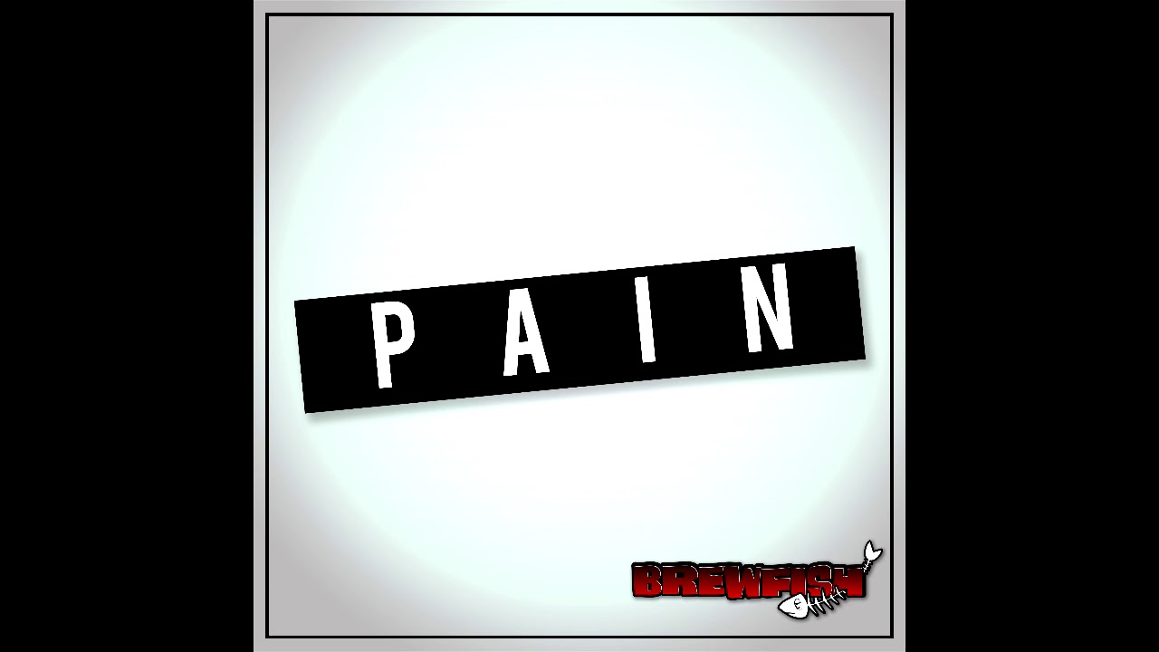 Watch Brewfish - PAIN on YouTube Watch Brewfish - PAIN on YouTube