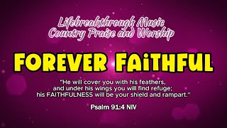 FOREVER FAITHFUL ALBUM - Original Lifebreakthrough Music