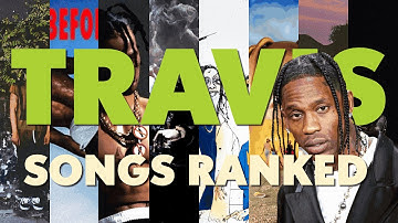 I RANKED EVERY TRAVIS SCOTT SONG