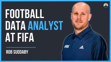 Football Data Insights ANALYST at FIFA - Rob Suddaby #61
